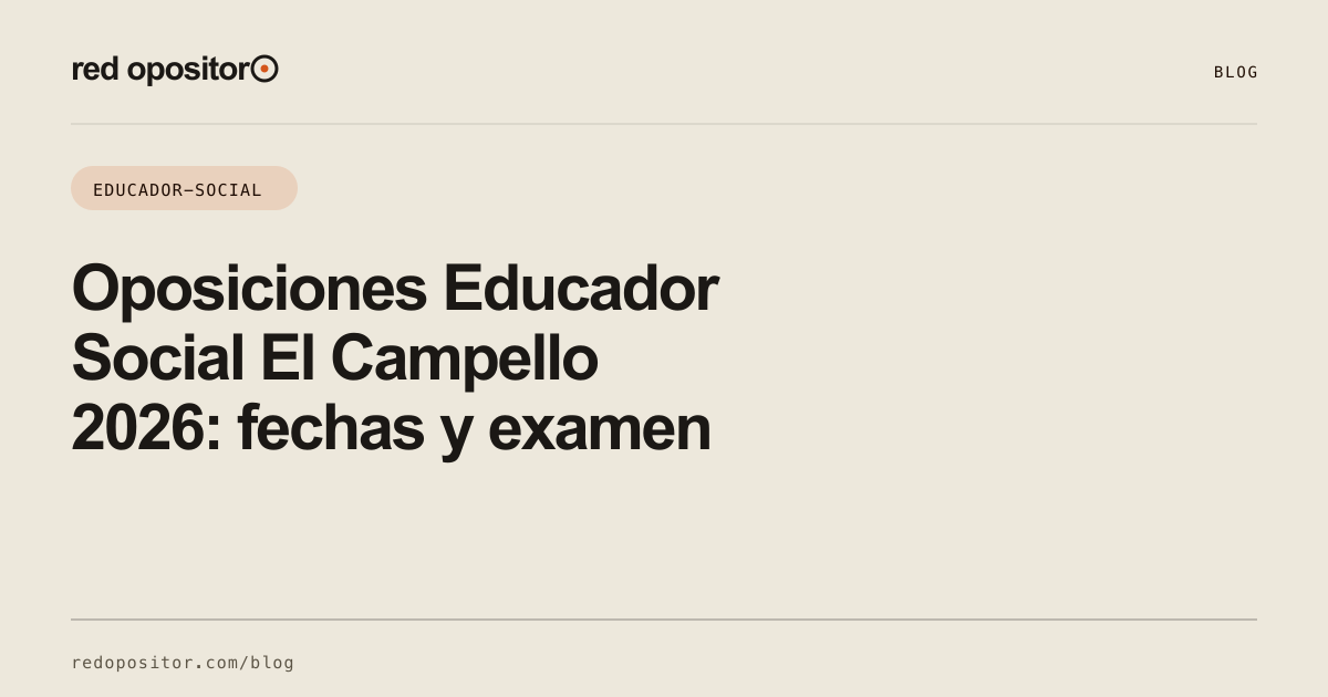 Oposiciones Educador Social El Campello 2026: fechas y examen