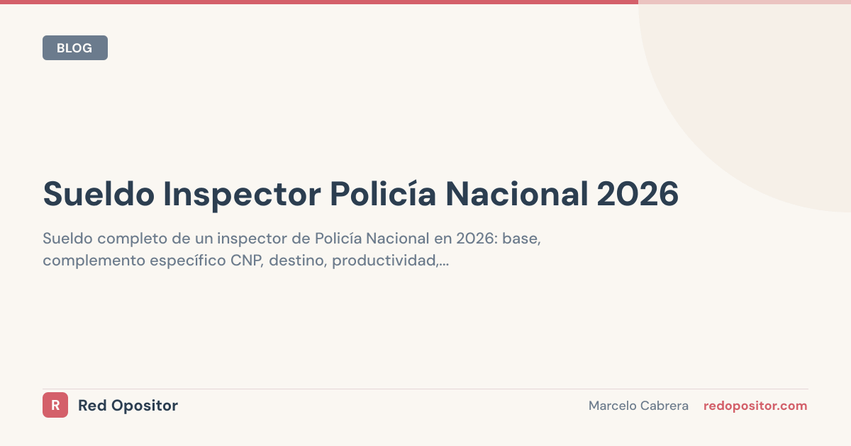 Sueldo inspector Policía Nacional 2026: 50.000€/año (Ejecutiva)